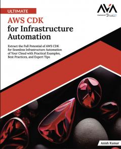 Ultimate AWS CDK for Infrastructure Automation
