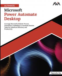 Ultimate Microsoft Power Automate Desktop