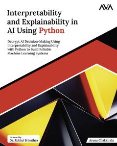 Interpretability and Explainability in AI Using Python