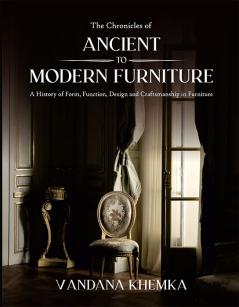 The Chronicles of Ancient to Modern Furniture