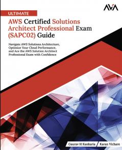 Ultimate AWS Certified Solutions Architect Professional Exam (SAPC02) Guide