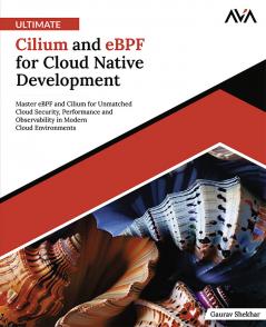 Ultimate Cilium and eBPF for Cloud Native Development