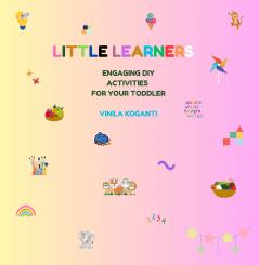 Little Learners - Engaging DIY Activities for your Toddler (Full Colour)
