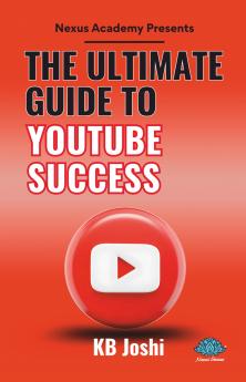 The Ultimate Guide to YouTube Success