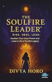 The SoulFire Leader:  Rise Heal Lead