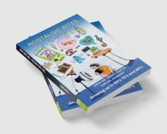 Nostalgic Bites: Growing up in 60’s 70’s and 80’s