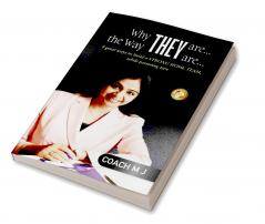 WHY THEY ARE... THE WAY THEY ARE... : 9 great ways to build a STRONG HOME TEAM while parenting teen