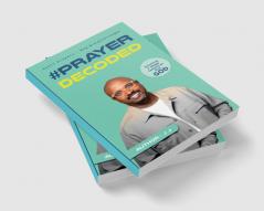 #PRAYER DECODED: Small Prayers Big Breakthroughs