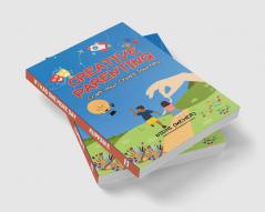 CREATIVE PARENTING: Craft Your Child’s Journey