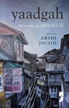 Yaadgah: Memories of Srinagar