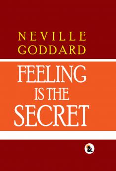 Feeling Is The Secret | Neville Goddard |Hard Back Edition | Sasa Publishing Classic Series | 2024