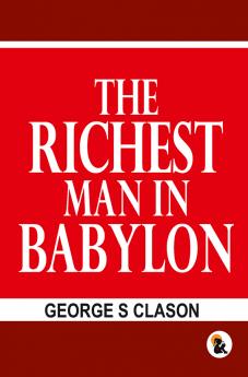 The Richest man in the Babylon | Hard Back Edition | Sasa Publishing Classic Series | 2024