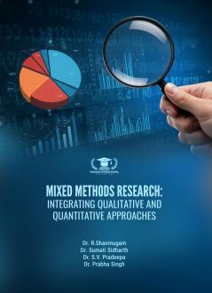 MIXED METHODS RESEARCH: INTEGRATING QUALITATIVE AND QUANTITATIVE APPROACHES
