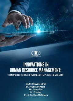 INNOVATIONS IN HUMAN RESOURCE MANAGEMENT: SHAPING THE FUTURE OF WORK AND EMPLOYEE ENGAGEMENT