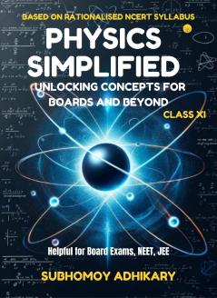 Physics Simplified: Unlocking Concepts for Boards and Beyond Class 11