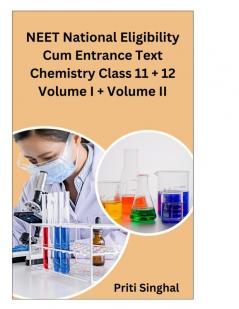 NEET National Eligibility Cum Entrance Test Chemistry Class 11 + 12 Volume I + Volume II