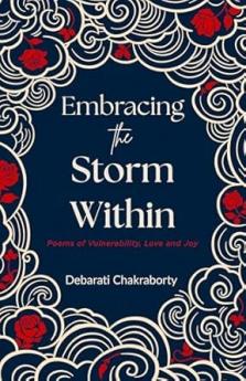 Embracing the Storm Within: Poems of Vulnerability and Joy