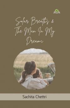 Solar Breaths and the Man in My Dreams
