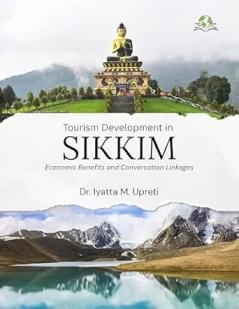 TOURISM DEVELOPMENT IN SIKKIM: Economic Benefits & Conserva?on Linkages