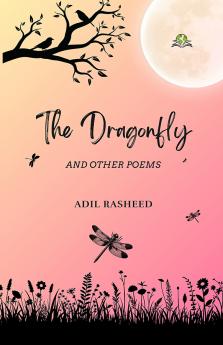 The Dragonfly and Other Poems