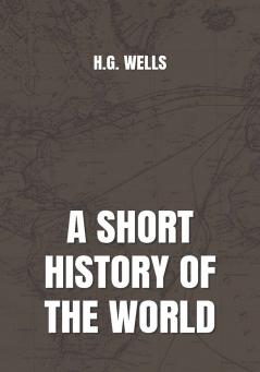 A SHORT HISTORY OF THE WORLD