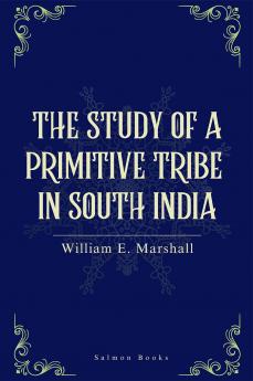 THE STUDY OF A PRIMITIVE TRIBE IN SOUTH INDIA