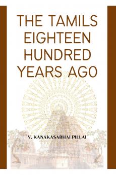 THE TAMILS EIGHTEEN HUNDRED YEARS AGO