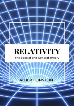 RELATIVITY The Special and General Theory
