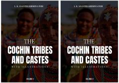 THE COCHIN TRIBES AND CASTES With Illustrations  Vol  1 & Vol 2