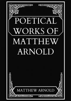 POETICAL WORKS OF MATTHEW ARNOLD
