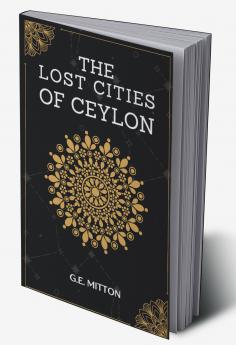THE LOST CITIES OF CEYLON