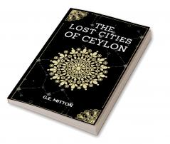 THE LOST CITIES OF CEYLON
