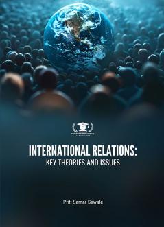 INTERNATIONAL RELATIONS: KEY THEORIES AND ISSUES