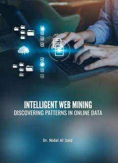 INTELLIGENT WEB MINING: DISCOVERING PATTERNS IN ONLINE DATA