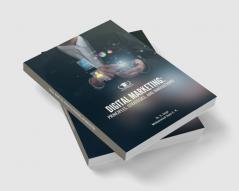 DIGITAL MARKETING: PRINCIPLES STRATEGIES AND INNOVATIONS