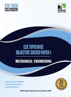 ESE 2026 Mechanical Engineering – Topicwise Objective Solved Paper-I | 31 Years Previous Year Questions Solution with Explanations | For UPSC Engineering Services Prelims Exam