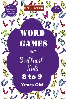 Word Games for Brilliant Kids - 8 to 9 Years Old
