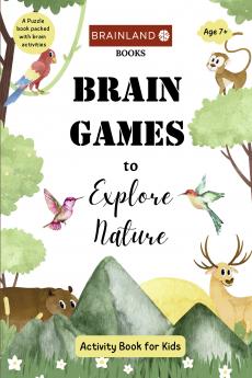 Brain Games to Explore Nature - Activity Book for Kids