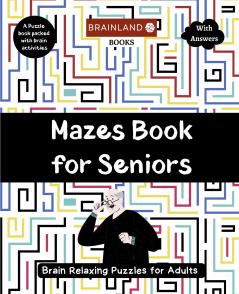 Mazes Book for Seniors - Brain Relaxing Puzzles for Adults