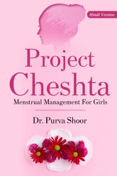 Project Cheshta - Menstrual Management For Girls (Hindi Version) - Menstrual Management Booklet