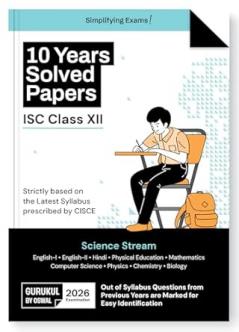 Gurukul By Oswal Science Stream 10 Years Solved Papers : ISC 12 for Exam 2026
