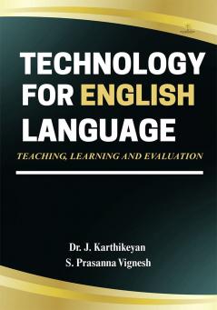 Technology for English Language Teaching Learning & Evaluation