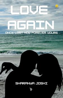 LOVE AGAIN - ONCE LOST NOW FOREVER YOURS