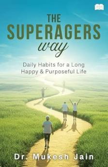 The Superagers Way-Daily Habits for a Long Happy & Purposeful Life