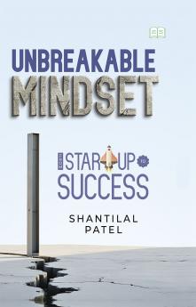Unbreakable Mindset - From Start-Up to Success in Business