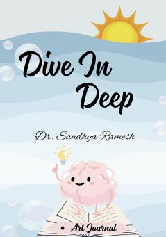 Dive In Deep (Art Journal)