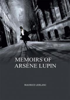 MEMOIRS OF ARSÈNE LUPIN
