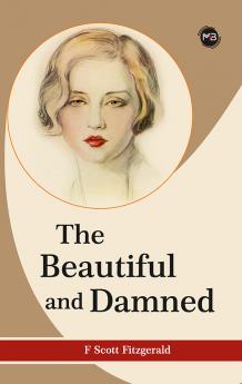 THE BEAUTIFUL AND DAMNED