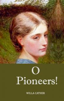 O PIONEERS!