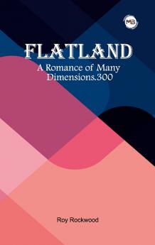 FLATLAND:A ROMANCE OF MANY DIMENSIONS